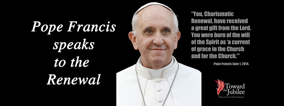 Pope Francis Speaks to the Renewal