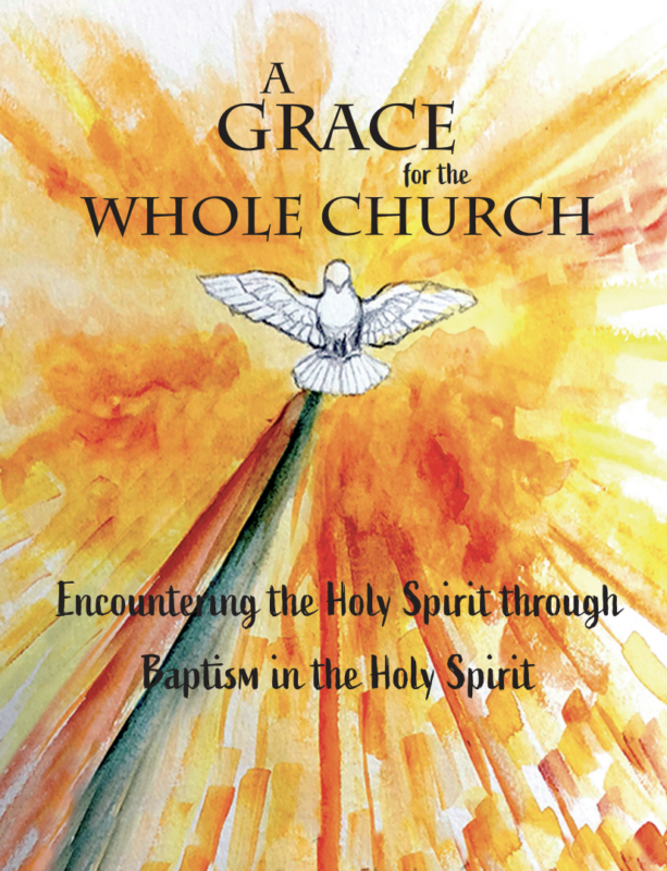 A Grace for the Whole Church: Encountering the Holy Spirit through Baptism in the Holy Spirit